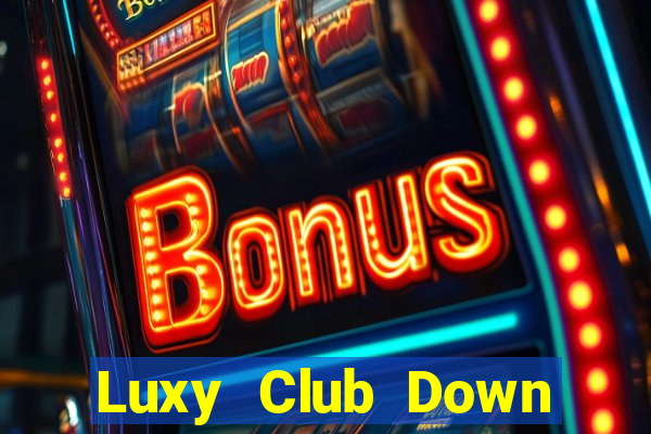 Luxy Club Down Game Bài Vui