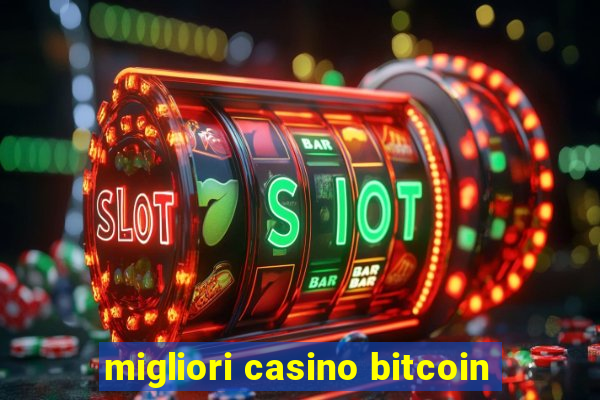 migliori casino bitcoin