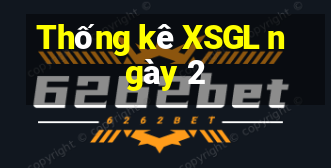 Thống kê XSGL ngày 2