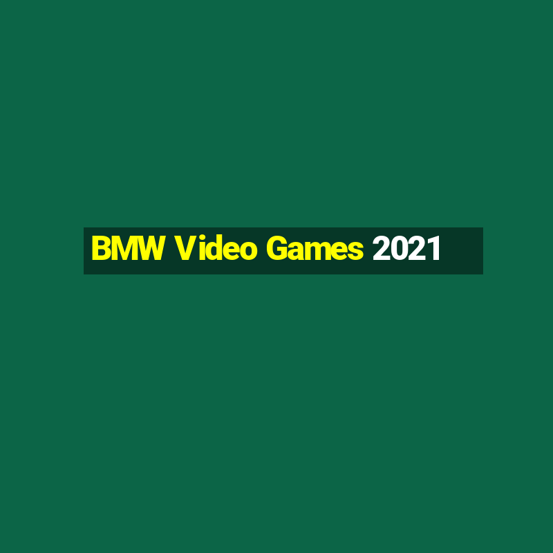 BMW Video Games 2021