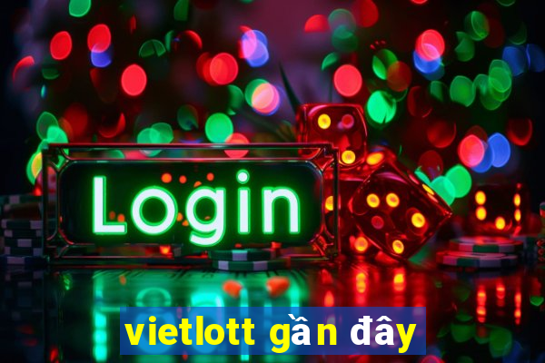 vietlott gần đây