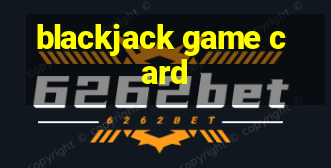 blackjack game card