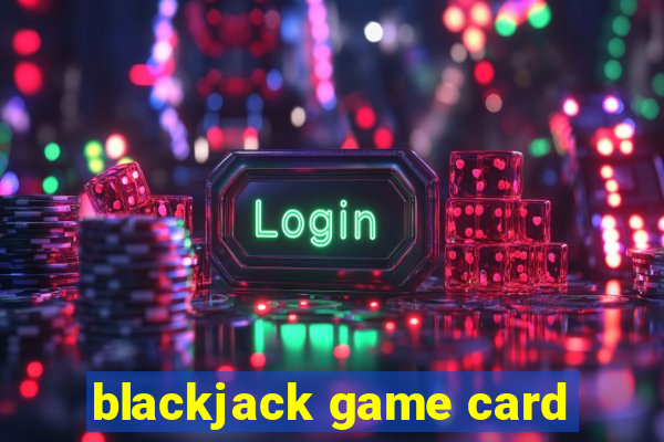 blackjack game card