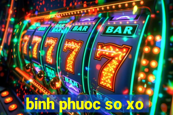 binh phuoc so xo