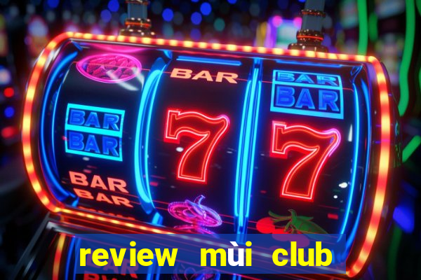 review mùi club de nuit