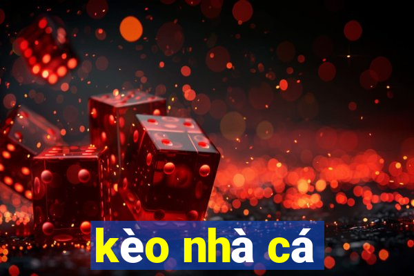 kèo nhà cá