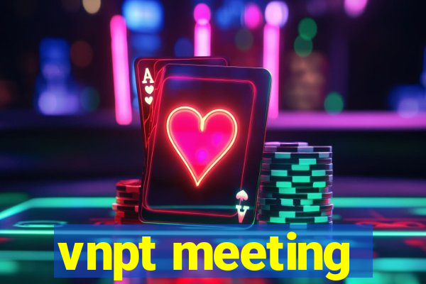 vnpt meeting