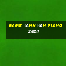 game đánh đàn piano 2024