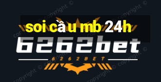 soi cầu mb 24h