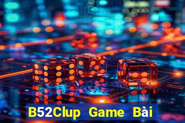 B52Clup Game Bài Tài Xỉu