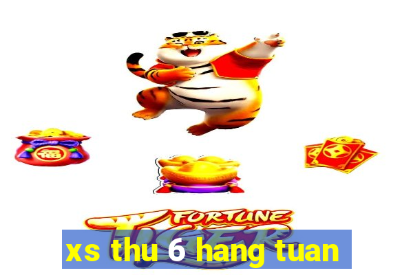 xs thu 6 hang tuan