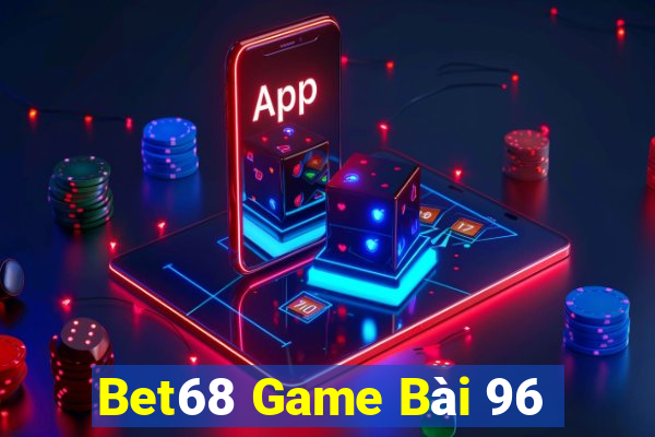 Bet68 Game Bài 96