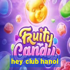 hey club hanoi