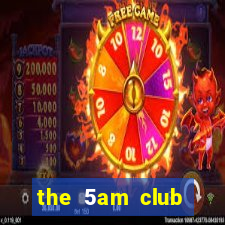 the 5am club online free