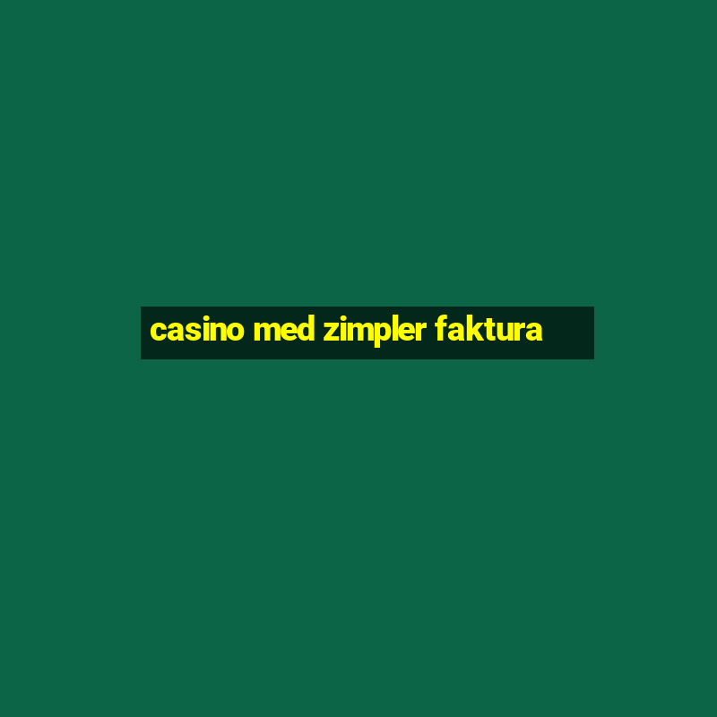 casino med zimpler faktura