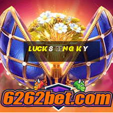 Luck8 đăng ký