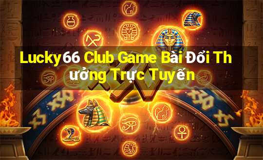 Lucky66 Club Game Bài Đổi Thưởng Trực Tuyến