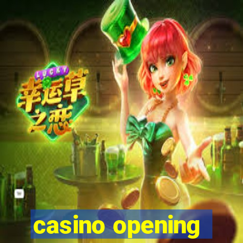 casino opening