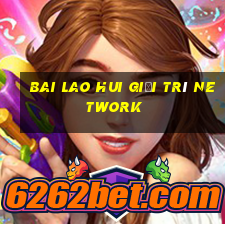 Bai Lao Hui giải trí Network