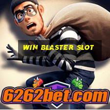 win blaster slot