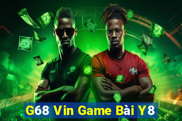 G68 Vin Game Bài Y8