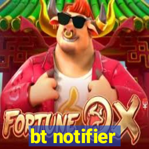 bt notifier