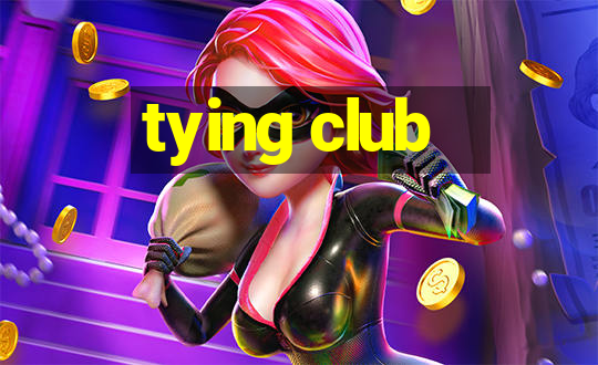 tying club