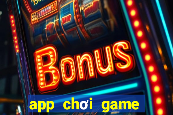 app chơi game kiếm tiền rút về momo