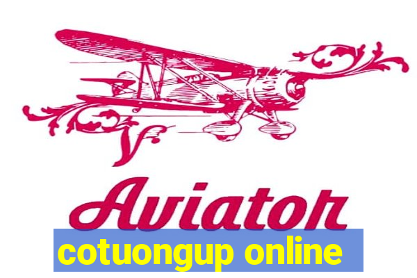 cotuongup online