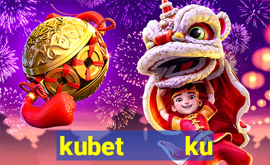 kubet    ku casino nhà cái ku