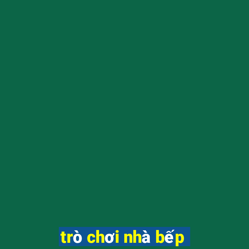 trò chơi nhà bếp