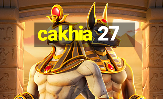 cakhia 27