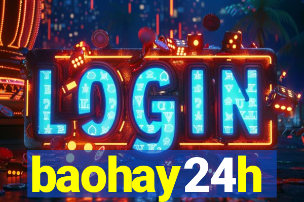 baohay24h