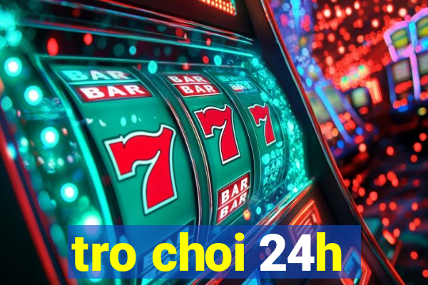 tro choi 24h