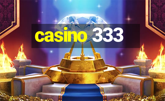 casino 333