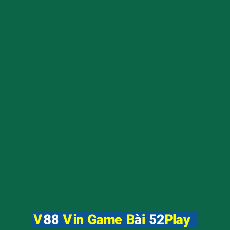 V88 Vin Game Bài 52Play