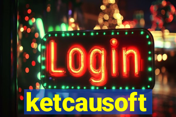 ketcausoft