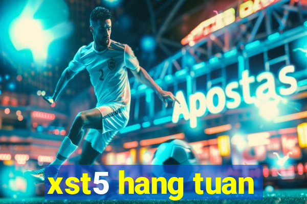 xst5 hang tuan