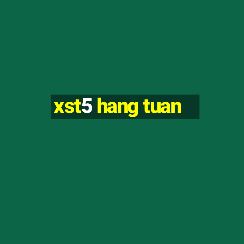 xst5 hang tuan