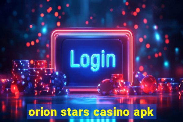 orion stars casino apk