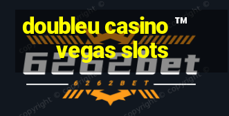 doubleu casino ™ vegas slots