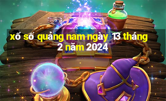 xổ số quảng nam ngày 13 tháng 2 năm 2024