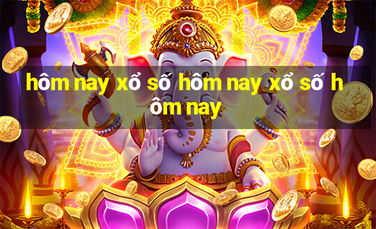 hôm nay xổ số hôm nay xổ số hôm nay