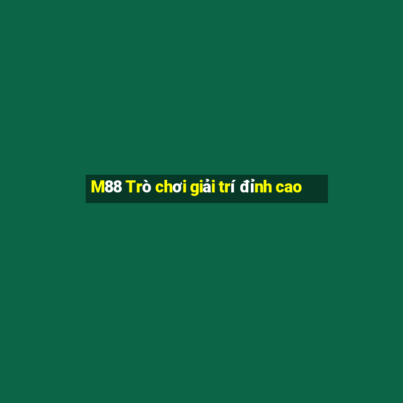 M88 Trò chơi giải trí đỉnh cao