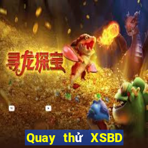 Quay thử XSBD Thứ 6