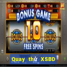 Quay thử XSBD Thứ 6