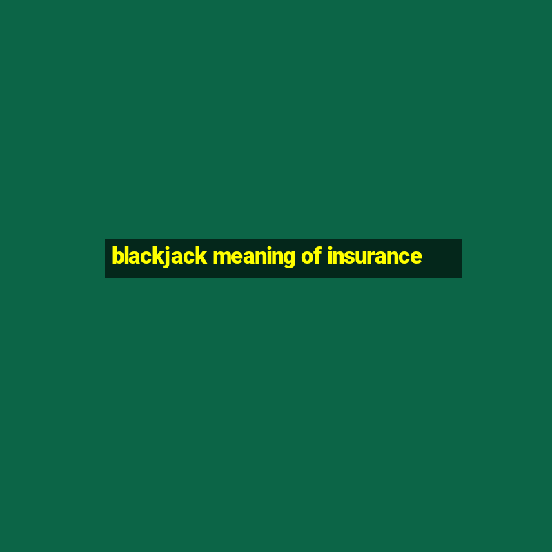 blackjack meaning of insurance