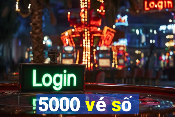 5000 vé số