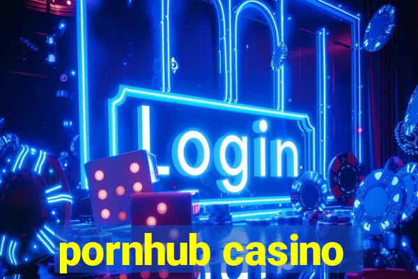 pornhub casino