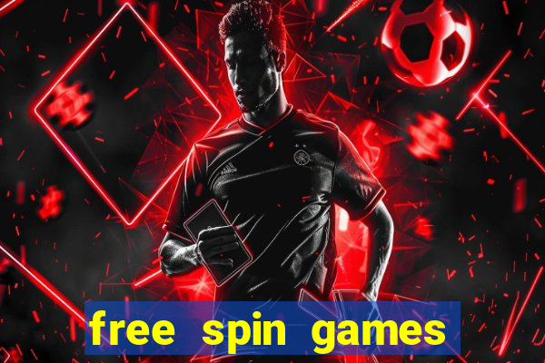 free spin games win money